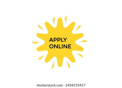 new website  apply online , click button learn stay stay tuned, level, sign, speech, bubble  banner modern, symbol,  click,