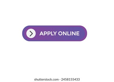 new website  apply online , click button learn stay stay tuned, level, sign, speech, bubble  banner modern, symbol,  click,