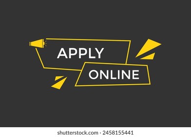 new website  apply online , click button learn stay stay tuned, level, sign, speech, bubble  banner modern, symbol,  click,