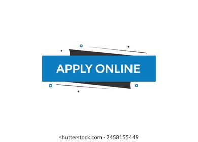 new website  apply online , click button learn stay stay tuned, level, sign, speech, bubble  banner modern, symbol,  click,