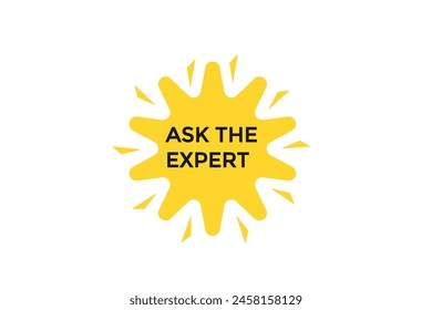 new website  ask the expert click button learn stay stay tuned, level, sign, speech, bubble  banner modern, symbol,  click,
