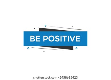 Neue Website Sei positiv, Klicken Button Lerne Bleib dran, Level, Zeichen, Sprache, Bubble Banner Modern, Symbol, Klicken,