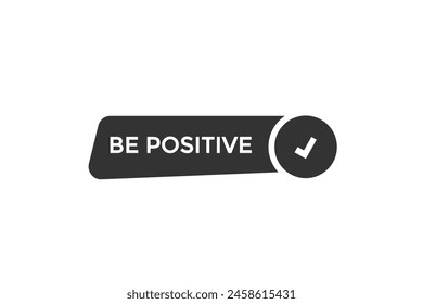 Neue Website Sei positiv, Klicken Button Lerne Bleib dran, Level, Zeichen, Sprache, Bubble Banner Modern, Symbol, Klicken,