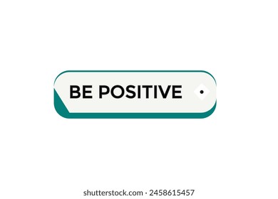 Neue Website Sei positiv, Klicken Button Lerne Bleib dran, Level, Zeichen, Sprache, Bubble Banner Modern, Symbol, Klicken,