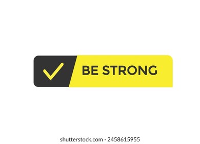 Neue Website Seien Sie stark, Klicken Button Lernen Bleiben Sie dran, Level, Zeichen, Sprache, Bubble Banner Modern, Symbol, Klicken,

