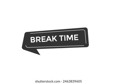 new website break time  button learn stay stay tuned, level, sign, speech, bubble  banner modern, symbol,  click 
