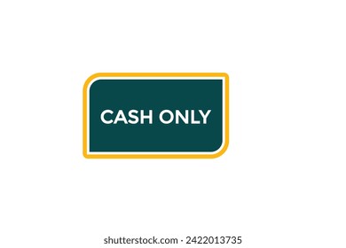 new website, click button learn cash only  level, sign, speech, bubble  banner
