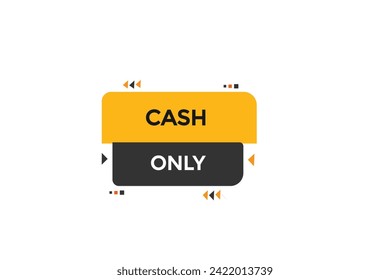 new website, click button learn cash only  level, sign, speech, bubble  banner

