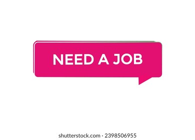  new website, click button,need a job level, sign, speech, bubble  banner, 
