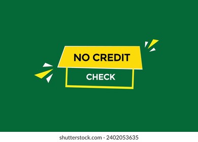  new website, click button,no credit check, level, sign, speech, bubble  banner, 
