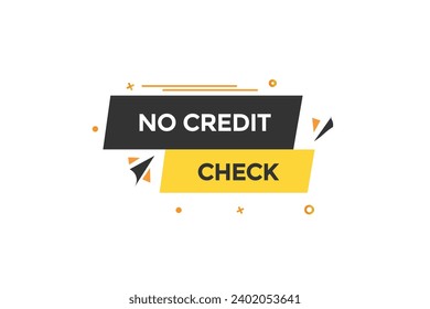  new website, click button,no credit check, level, sign, speech, bubble  banner, 
