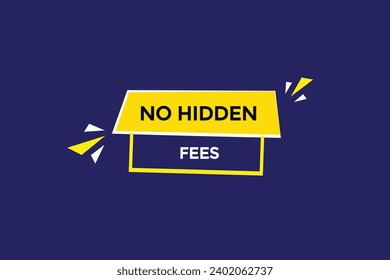  new website, click button,no hidden fees, level, sign, speech, bubble  banner, 
