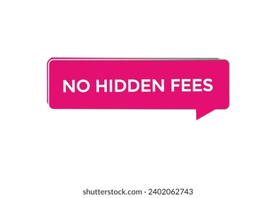  new website, click button,no hidden fees, level, sign, speech, bubble  banner, 
