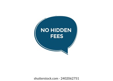  new website, click button,no hidden fees, level, sign, speech, bubble  banner, 
