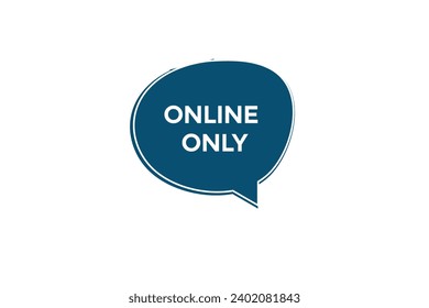  new website, click button,online only, level, sign, speech, bubble  banner, 
