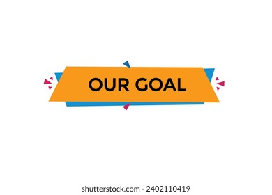  new website, click button,our goal, level, sign, speech, bubble  banner, 
