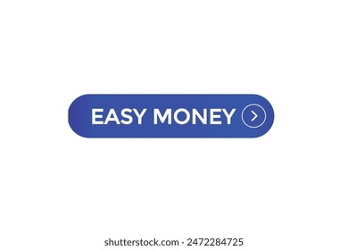 new website  easy money offer button learn stay stay tuned, level, sign, speech, bubble  banner modern, symbol, click 
