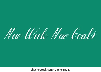 New Week New Goals Cursive Calligraphy White Color Text On Dork Green Background