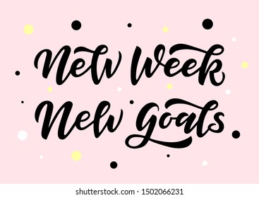New week new goals hand drawn lettering. Motivational quote. Template for, banner, poster, flyer, greeting card, web design, print design. Vector illustration.