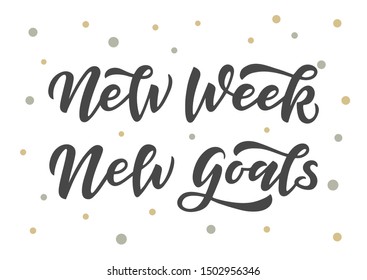 New week new goals hand drawn lettering. Motivational quote. Template for, banner, poster, flyer, greeting card, web design, print design. Vector illustration.