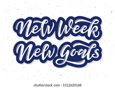 New week new goals hand drawn lettering. Motivational quote. Template for, banner, poster, flyer, greeting card, web design, print design. Vector illustration.