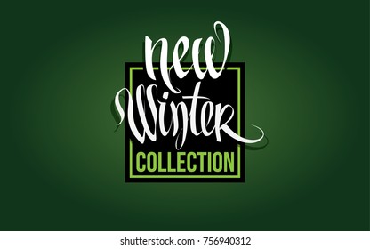 New winter Collection fashion header. Hand drawn lettering with green slim frame isolated on deep green. Great for advertising, social media, blog, flyer, poster, brochure, invitation, cover, sticker.