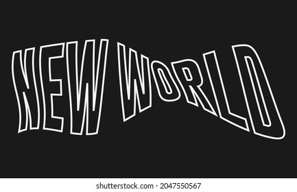 New world Creative text.Typography calligraphy word art Lettering graphic design vector illustration isolated on black background.