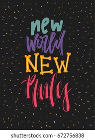 New world. new rules. Positive phrase. Modern typography. Vector illustration for t-shirt, poster, wallpaper and print. 