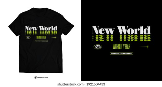 NEW WORLD WITHOUT FEAR Apparel Edgy T shirts Design for Urban Street wear T shirt Design Empowering Worldwide Series