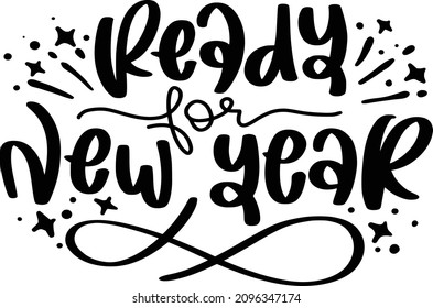 New Year 03 Lettering Quotes For Printable Poster, Tote Bag, Mugs, T-Shirt Design, Ready For New Year Quotes
