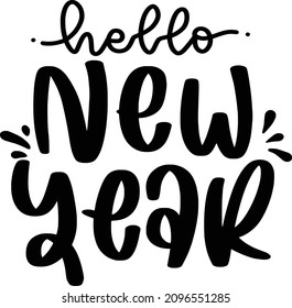 New Year 04 Lettering Quotes For Printable Poster, Tote Bag, Mugs, T-Shirt Design, Hello New Year Quotes
