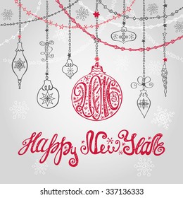 New year 2016 design greeting card with ball, garlands and swirls label.Holiday background.Ball ,title with handwriting lettering.Christmas design .Vintage ornate vector.Winter decoration, snowflakes.