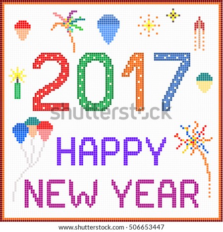 New year 2017 pixel message - 2017 New year message with balloons and fireworks. Square pixels of various colors have been used.