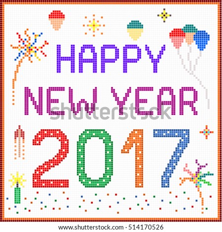 New year 2017 pixel message - 2017 New year message with balloons and fireworks. Square pixels of various colors have been used.
