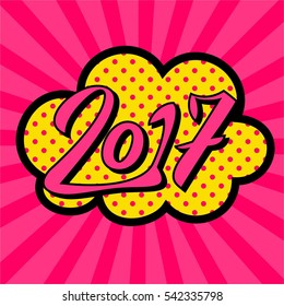 New year 2017. Speech comic bubble text blue background. Pop art style vector illustration. Vector illustration.