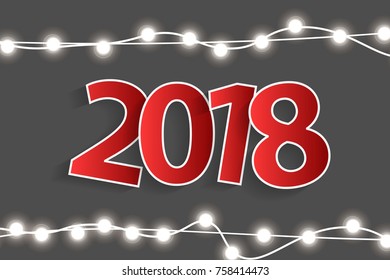 New Year 2018 concept with red paper cuted white numbers on realistic Christmas lights decorations on grey background. For greeting cards. Vector illustration