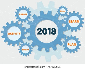 new year 2018, goals, plan, learn, create, activity, enjoy - words in grunge flat design gear wheels infographic, business resolutions conception, vector