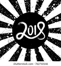 New Year 2018 hand drawn lettering on black and white retro grunge background with rays. Vector illustration
