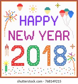 New year 2018 pixel message - 2018 New year message with balloons and fireworks. Square pixels of various colors have been used.