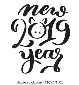 New year 2019 hand-written text, words, typography, calligraphy, hand-lettering. Concept image of pig snout in zero symbol. Vector hand-writing in one color, for cutout template, sticker, label, card.