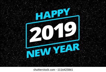 New Year 2019 vector greeting card space theme background - neon blue typography Happy New Year 2019 in starry sky illustration. Creative 2019 New Year background!