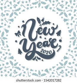 New Year 2020. Hand drawn lettering. Best for Christmas / New Year greeting cards, invitation templates, posters, banners. Vector illustration