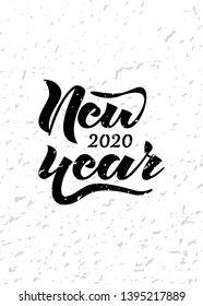 New year 2020 hand lettering. Ink brush lettering in grunge style.  Vector illustration is on textured background. Postcard size. EPS10