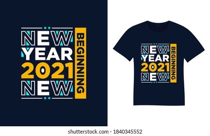 New Year 2021 New Beginning typography t-shirt design