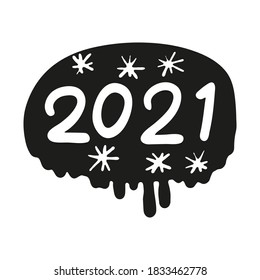 New Year 2021. Black ink bubble with numbers. Vector flat graphic hand drawn illustration. The isolated object on a white background. Isolate.