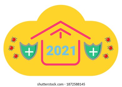 New year 2021 just stay at home so you can prevent the spread of the corona virus, the shield of health prevents the virus from entering the house. vector flat design