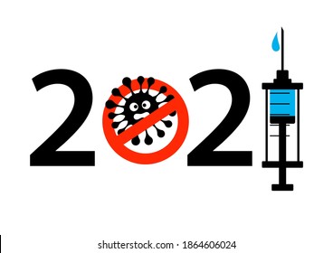 New Year 2021 poster coronavirus COVID-19 epidemic stop sign and syringe with the vaccine. Concept vector illustration without pandemic