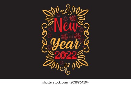 New Year 2022 Svg T Shirt svg