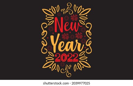 new year 2022 svg t shirt design svg