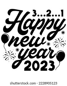New year 2023 svg design t shirt vector, happy new year 2023, new year svg designs,  svg